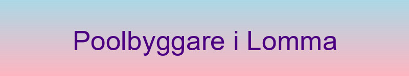 Poolbyggare i Lomma