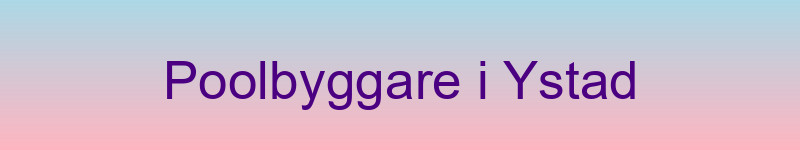 Poolbyggare i Ystad